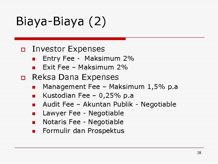 Biaya-Biaya (2) o Investor Expenses n n o Entry Fee - Maksimum 2% Exit