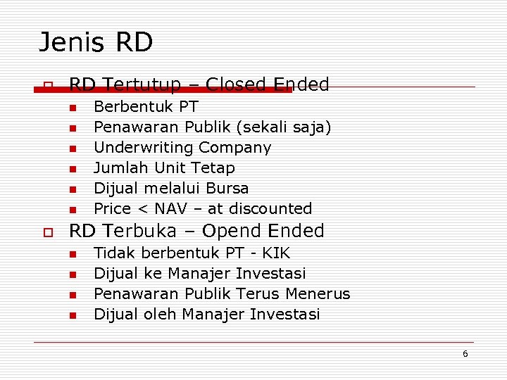 Jenis RD o RD Tertutup – Closed Ended n n n o Berbentuk PT