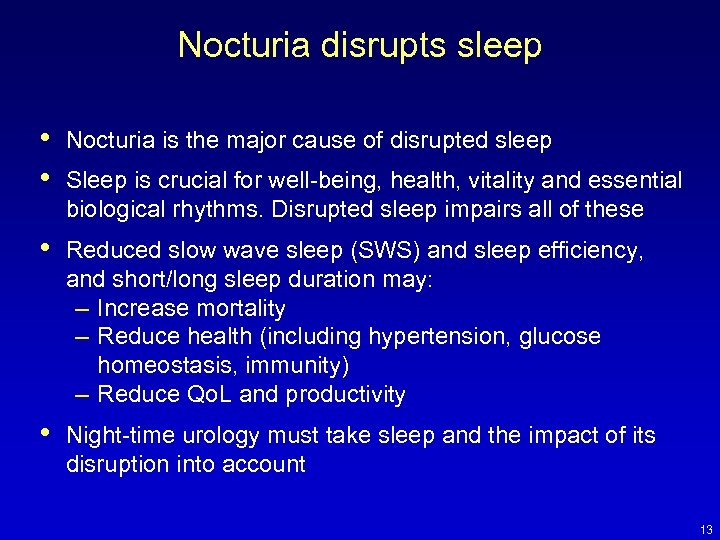 Nocturia disrupts sleep • • Nocturia is the major cause of disrupted sleep •