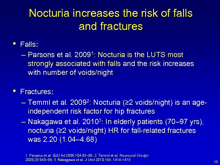 Nocturia increases the risk of falls and fractures • Falls: – Parsons et al.