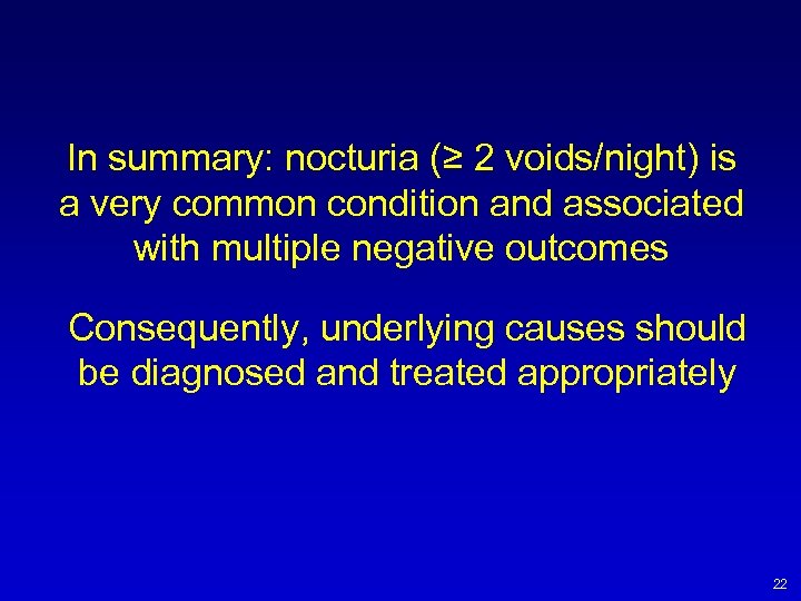 In summary: nocturia (≥ 2 voids/night) is a very common condition and associated with