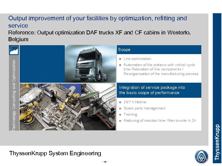 Output improvement of your facilities by optimization, refitting and service Reference: Output optimization DAF