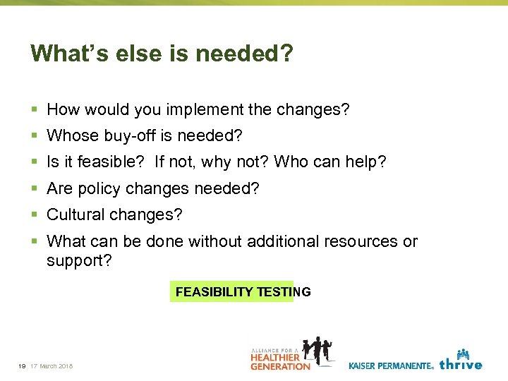 What’s else is needed? § How would you implement the changes? § Whose buy-off