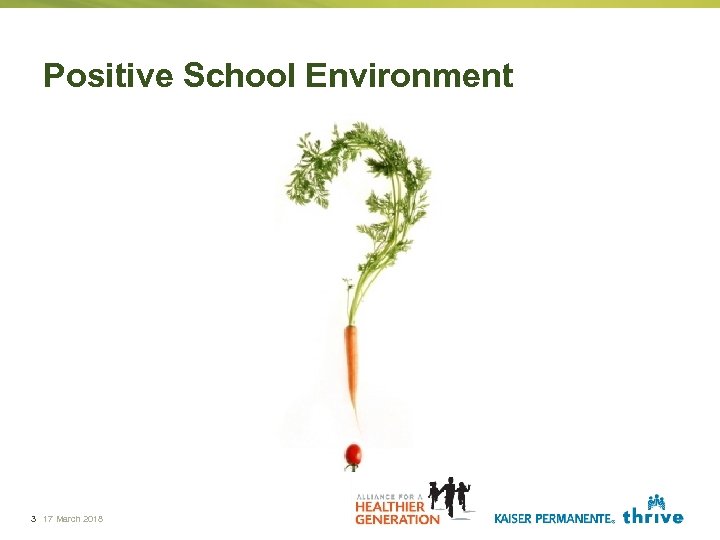 Positive School Environment 3 17 March 2018 