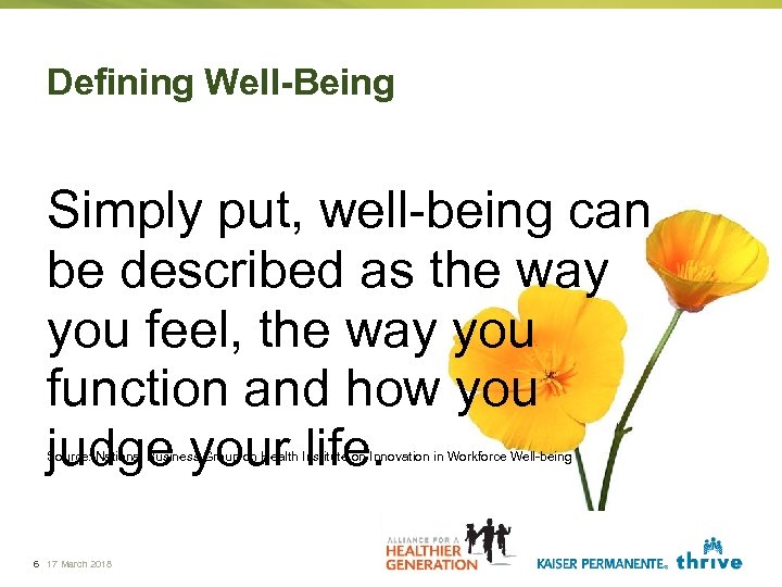 Defining Well-Being Simply put, well-being can be described as the way you feel, the