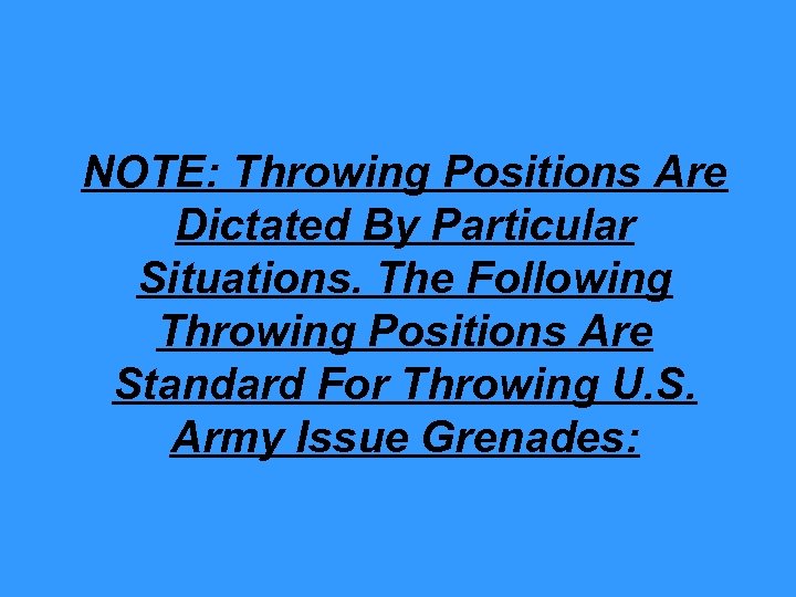 NOTE: Throwing Positions Are Dictated By Particular Situations. The Following Throwing Positions Are Standard