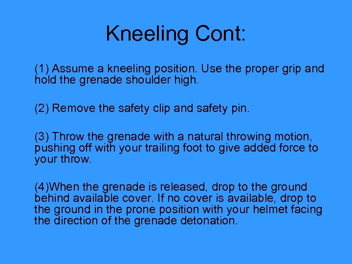 Kneeling Cont: (1) Assume a kneeling position. Use the proper grip and hold the