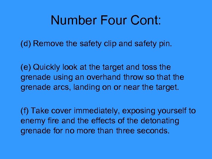 Number Four Cont: (d) Remove the safety clip and safety pin. (e) Quickly look