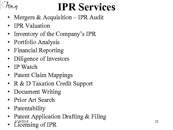 IPR Services • • • • Mergers & Acquisition – IPR Audit IPR Valuation