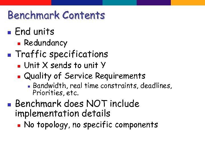 Benchmark Contents n End units n n Redundancy Traffic specifications n n Unit X