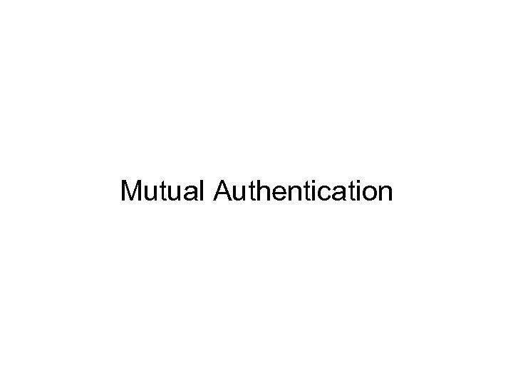 Mutual Authentication 