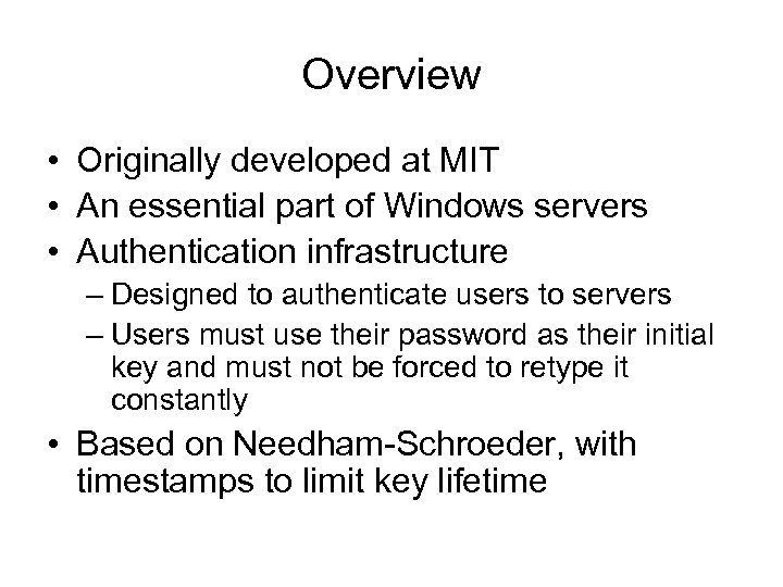Overview • Originally developed at MIT • An essential part of Windows servers •