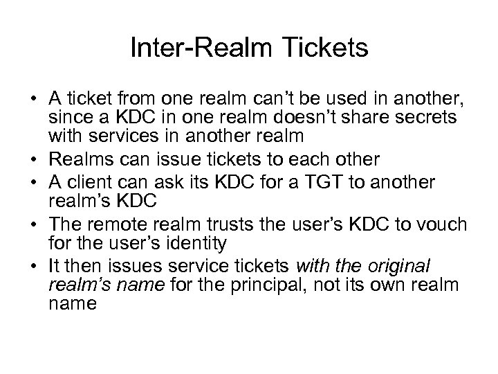 Inter-Realm Tickets • A ticket from one realm can’t be used in another, since