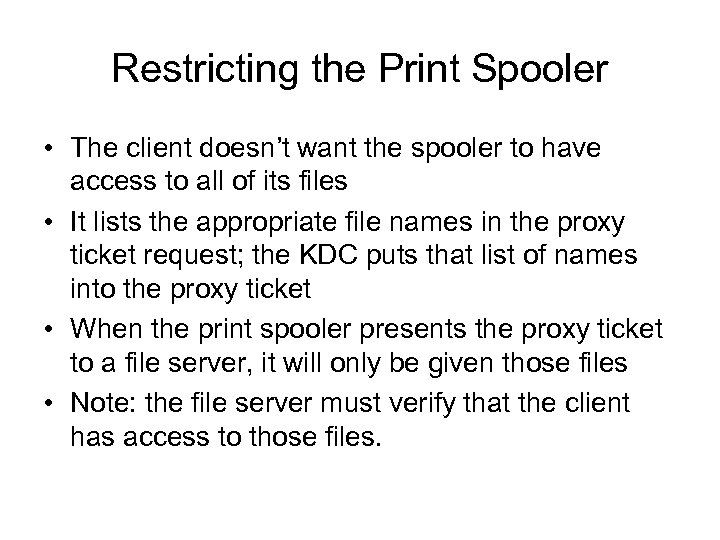 Restricting the Print Spooler • The client doesn’t want the spooler to have access
