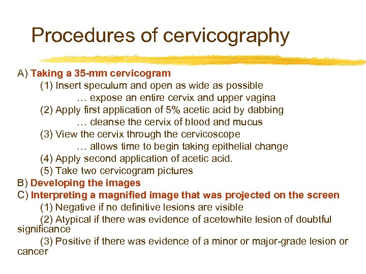 Procedures of cervicography A) Taking a 35 -mm cervicogram (1) Insert speculum and open