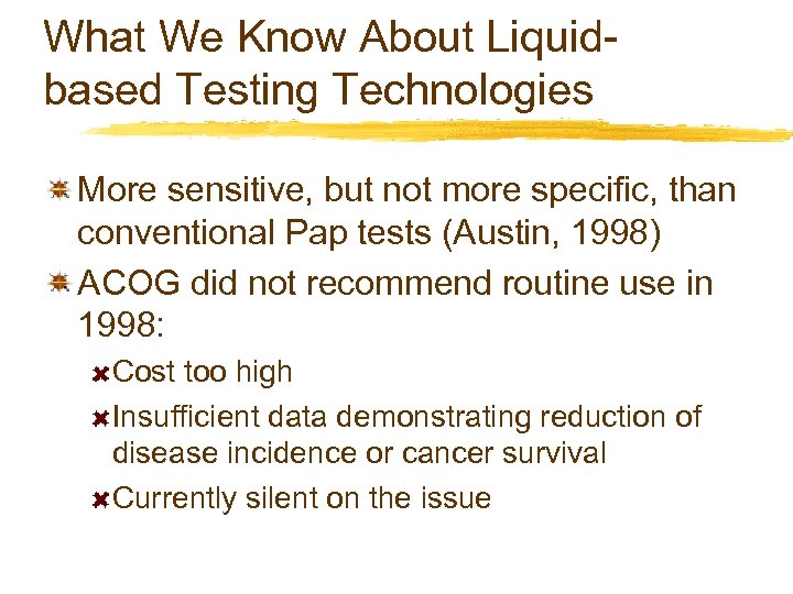 What We Know About Liquidbased Testing Technologies More sensitive, but not more specific, than