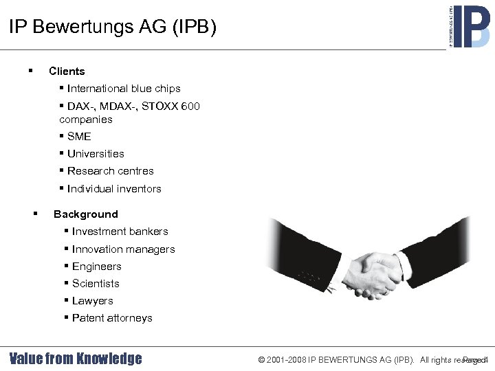 IP Bewertungs AG (IPB) Clients International blue chips DAX-, MDAX-, STOXX 600 companies SME