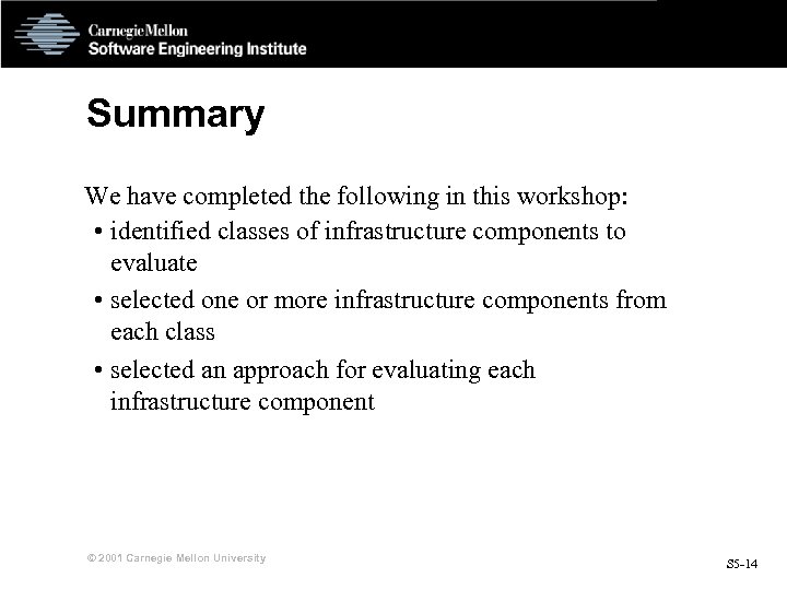 Summary We have completed the following in this workshop: • identified classes of infrastructure