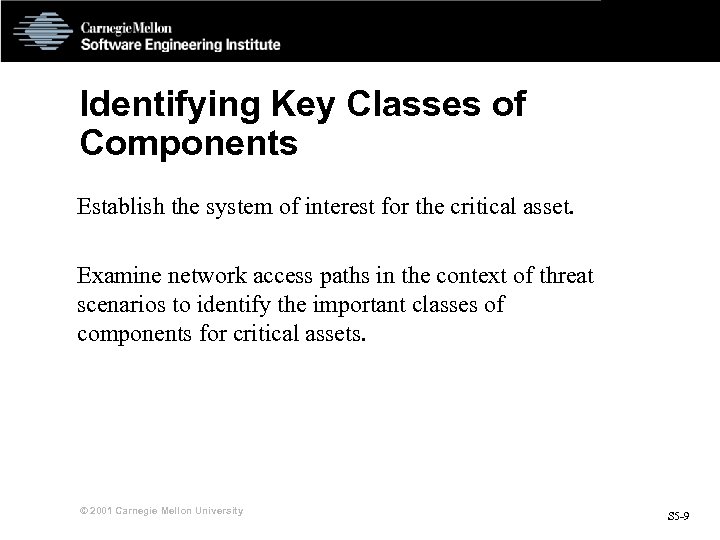 Identifying Key Classes of Components Establish the system of interest for the critical asset.