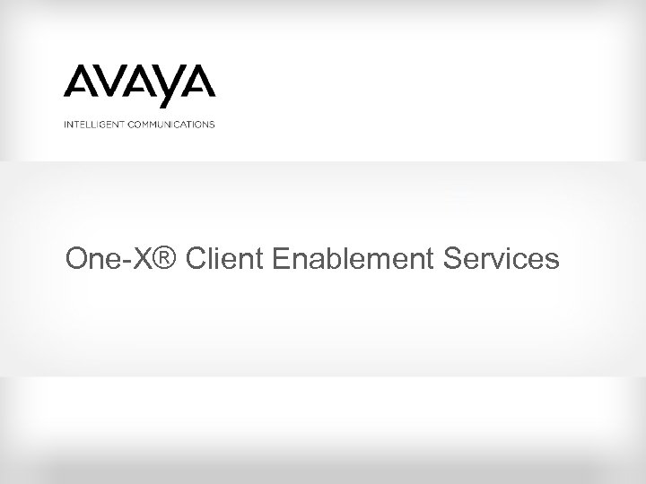 One-X® Client Enablement Services 