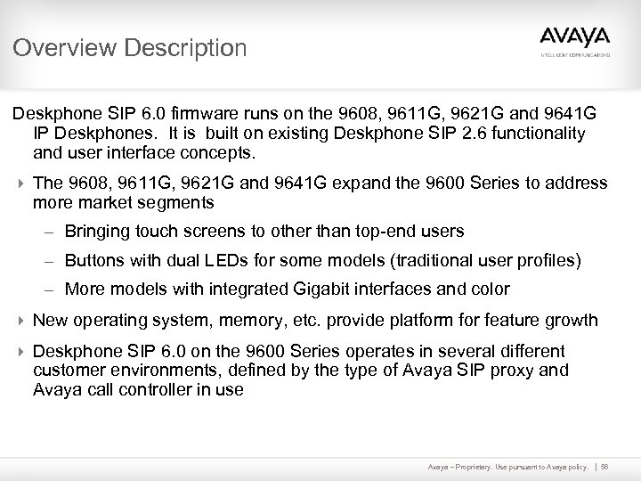 Overview Description Deskphone SIP 6. 0 firmware runs on the 9608, 9611 G, 9621