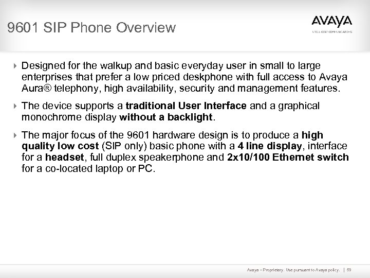 9601 SIP Phone Overview 4 Designed for the walkup and basic everyday user in