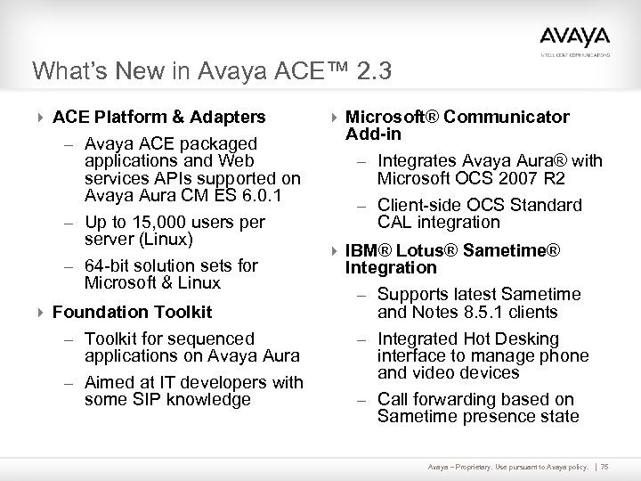 What’s New in Avaya ACE™ 2. 3 4 ACE Platform & Adapters – Avaya