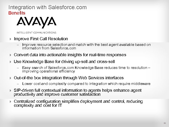 Integration with Salesforce. com Benefits 4 Improve First Call Resolution – Improve resource selection