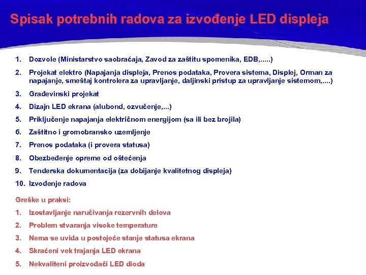 Spisak potrebnih radova za izvođenje LED displeja 1. Dozvole (Ministarstvo saobraćaja, Zavod za zaštitu