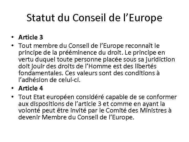 Statut du Conseil de l’Europe • Article 3 • Tout membre du Conseil de