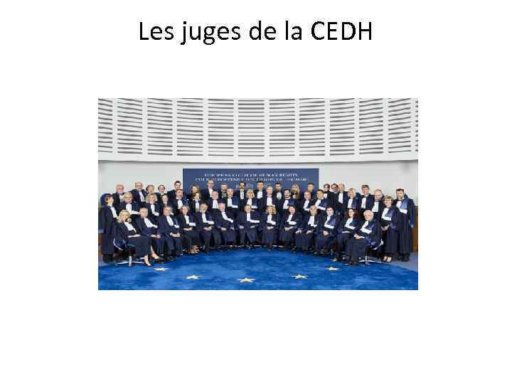 Les juges de la CEDH 