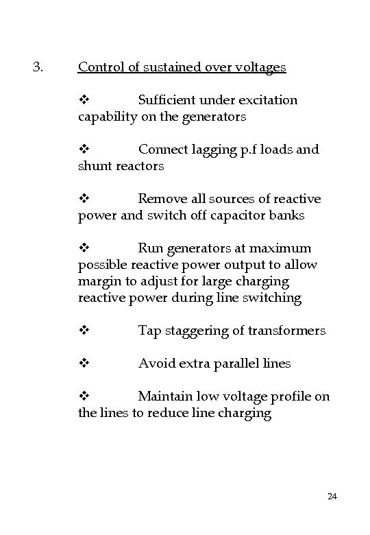 3. Control of sustained over voltages v Sufficient under excitation capability on the generators