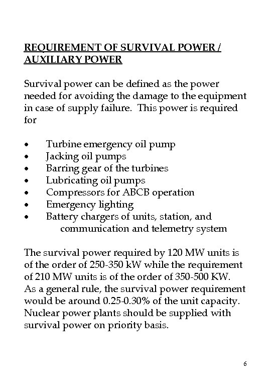 REQUIREMENT OF SURVIVAL POWER / AUXILIARY POWER Survival power can be defined as the