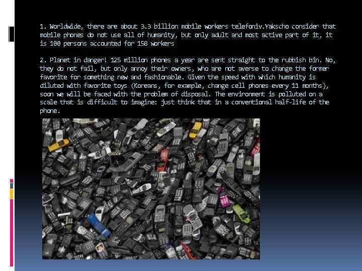 1. Worldwide, there about 3. 3 billion mobile workers telefoniv. Yakscho consider that mobile