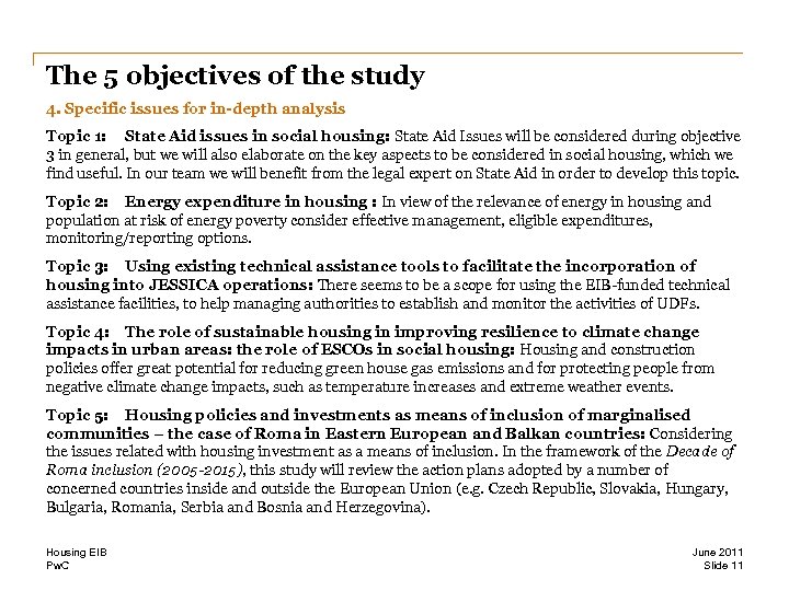 The 5 objectives of the study 4. Specific issues for in-depth analysis Topic 1: