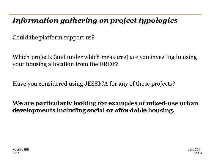 Information gathering on project typologies Could the platform support us? Which projects (and under