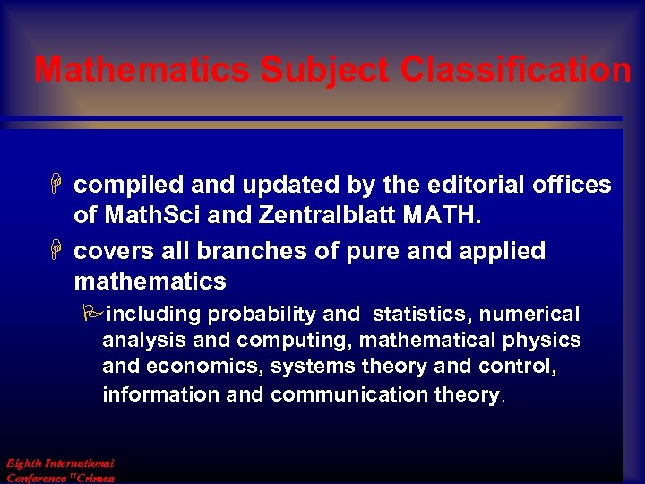 Mathematics Subject Classification H compiled and updated by the editorial offices of Math. Sci