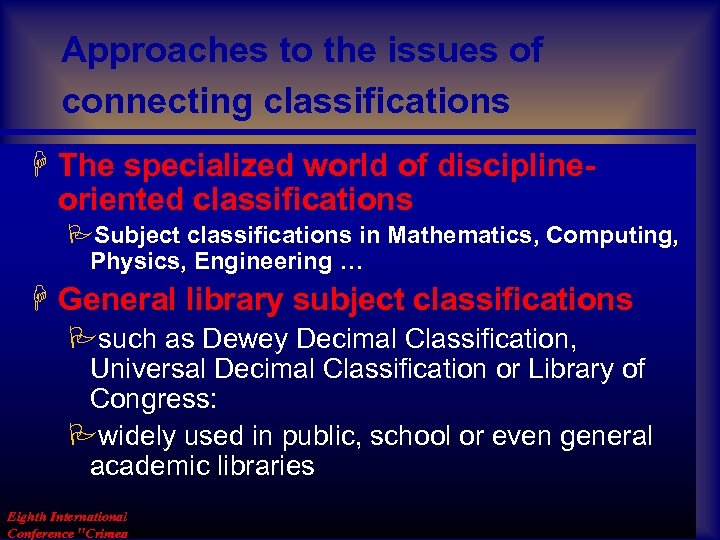 Approaches to the issues of connecting classifications H The specialized world of disciplineoriented classifications