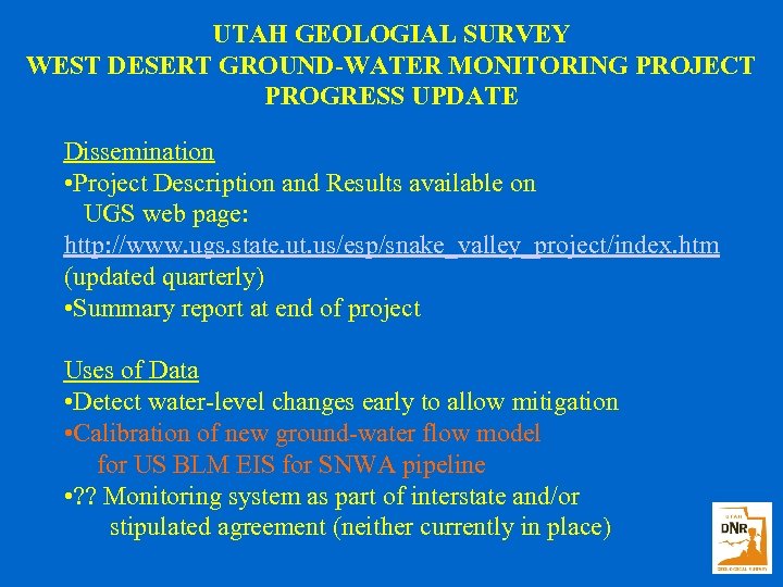 UTAH GEOLOGIAL SURVEY WEST DESERT GROUND-WATER MONITORING PROJECT PROGRESS UPDATE Dissemination • Project Description