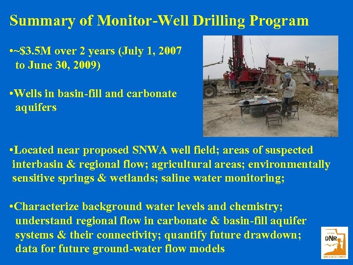 Summary of Monitor-Well Drilling Program • ~$3. 5 M over 2 years (July 1,