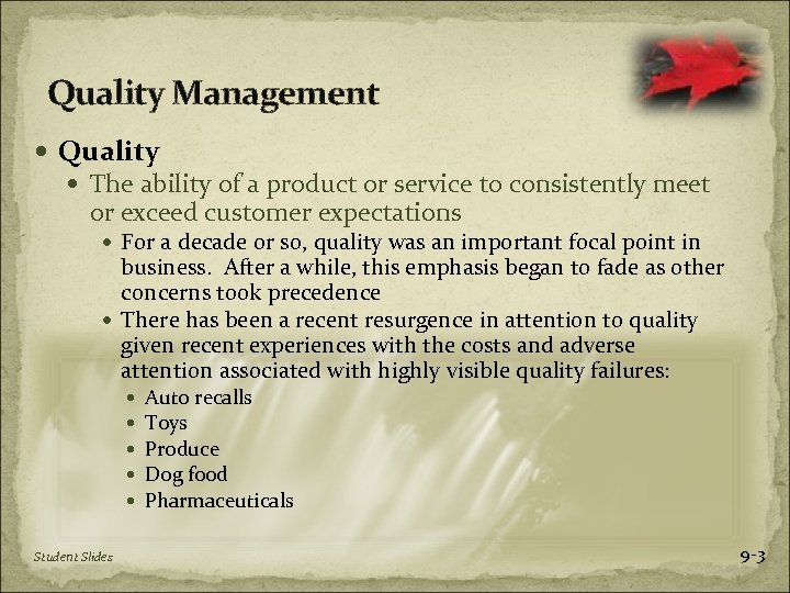 Quality Management Quality The ability of a product or service to consistently meet or