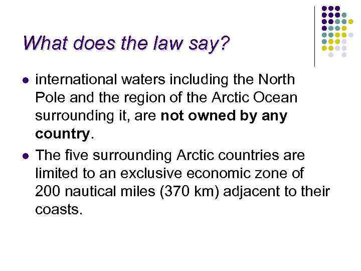 What does the law say? l l international waters including the North Pole and