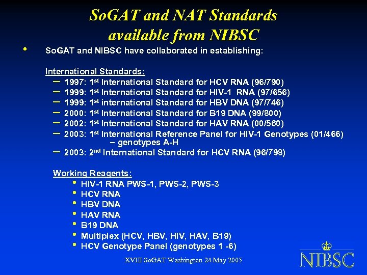  • So. GAT and NAT Standards available from NIBSC So. GAT and NIBSC