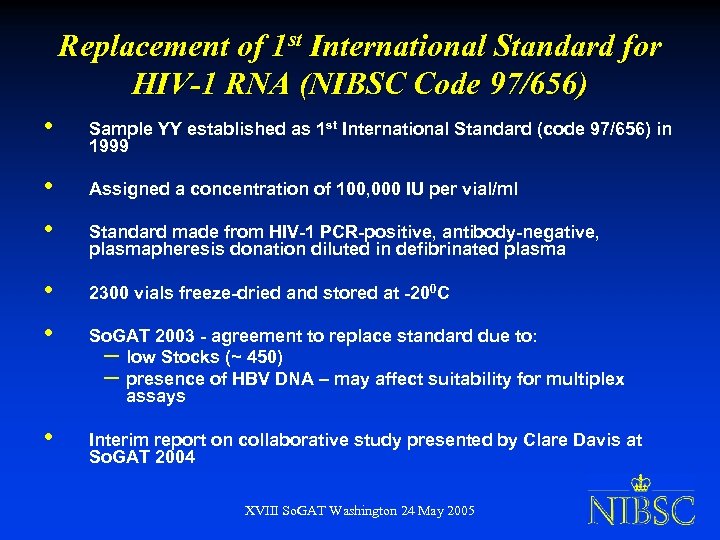 Replacement of 1 st International Standard for HIV-1 RNA (NIBSC Code 97/656) • Sample