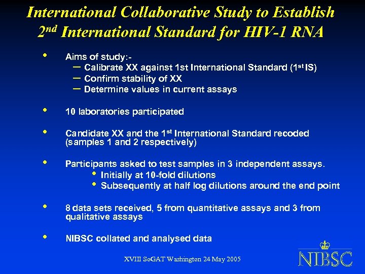 International Collaborative Study to Establish 2 nd International Standard for HIV-1 RNA • Aims