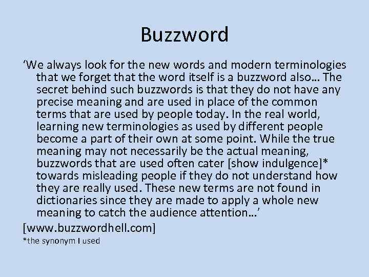 Buzzword ‘We always look for the new words and modern terminologies that we forget