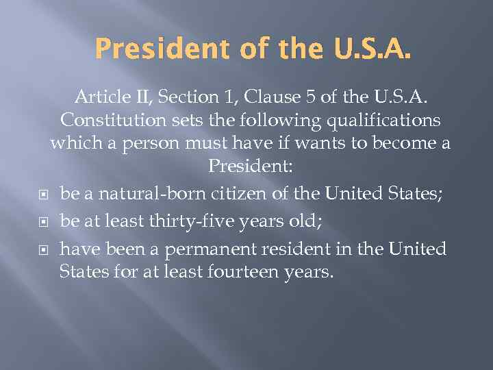 President of the U. S. A. Article II, Section 1, Clause 5 of the