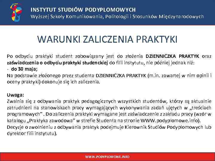 INSTYTUT STUDIÓW PODYPLOMOWYCH Wyższej Szkoły Komunikowania, Politologii i Stosunków Międzynarodowych WARUNKI ZALICZENIA PRAKTYKI Po