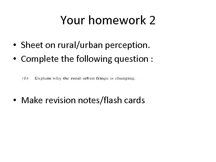 Your homework 2 • Sheet on rural/urban perception. • Complete the following question :