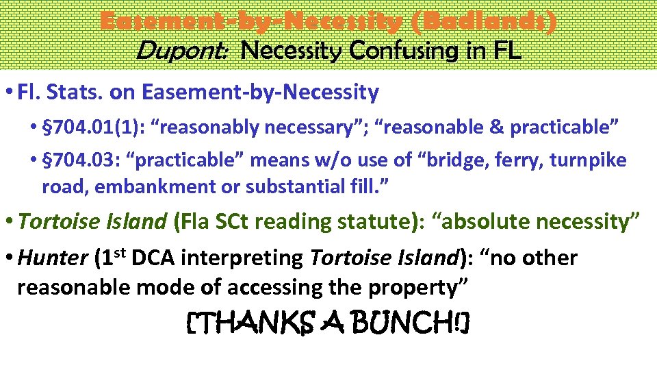Easement-by-Necessity (Badlands) Dupont: Necessity Confusing in FL • Fl. Stats. on Easement-by-Necessity • §